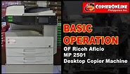 TOTURIAL: Basic Operation of Ricoh Aficio MP2501 Series (Desktop Copier Machine)
