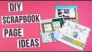DIY Scrapbook Page Ideas