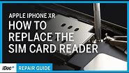 iPhone XR – SIM card reader replacement [repair guide including reassembly]