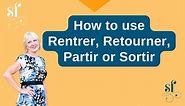 Rentrer, Retourner, Partir or Sortir: How to use them