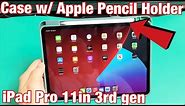 iPad Pro 11in 3rd Gen: ZryXal Case w/ Apple Pencil 2nd Gen Holder Review