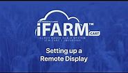 Setting Up a Remote Display Using iFarm Cart