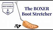 How to Use the "Boxer" Boot Stretcher by HOUNDSBAY
