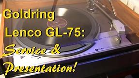 Goldring Lenco GL-75 Turntable - Service & Presentation!