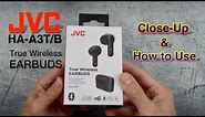 JVC HA-A3TB True Wireless Earbuds: Close-up & How to Use