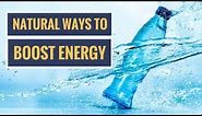 5 Natural Ways to Boost Your Energy Levels