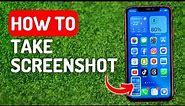 How to Take Screenshot in iPhone - Full Guide