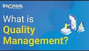 What is Quality Management? | Quality Management Tutorial | Invensis Learning