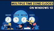 How to See Multiple Time Zone Clocks on Windows 10’s Taskbar