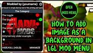 How to add background image in LGL Mod Menu | Tutorial to add picture in both v2.9 and v3.2 lgl menu