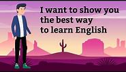 The easiest way to learn English