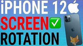 How To Turn Screen Rotation On & Off On The iPhone 12 /12 Pro