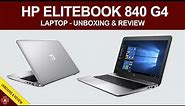 HP EliteBook 840 G4 (Unboxing and Review)