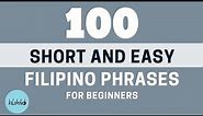100 EASY FILIPINO PHRASES EVERY BEGINNER MUST-KNOW (LEARN TAGALOG)