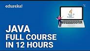 Java Full Course In 12 Hours | Java Tutorial for Beginners | Java Online Training | Edureka