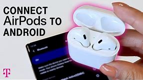 How to Connect your AirPods to an Android Phone | T-Mobile