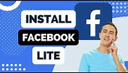 How To Install Facebook Lite on Android