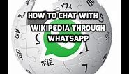 How To Chat With Wikipedia Through WhatsApp