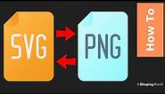 How to Convert SVG to PNG File | FREE Online | Windows 10 & Mac