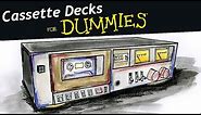 Cassette Decks for Dummies