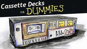 Cassette Decks for Dummies