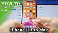 How to Insert Nano SIM to iPhone 11 Pro Max - iPhone SIM Card Slot