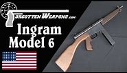 Ingram Model 6: Like A Thompson Without the Price Tag (Sort Of)
