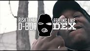 RiskTaker D-Boy - Feeling Like Dex (Official Music Video)