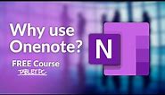 Why Use OneNote? FREE OneNote Course