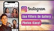 How to Use Instagram Filters on Gallery Photos !