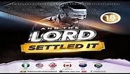 AND THE LORD SETTLED IT || NSPPD || 19TH FEBRUARY 2024