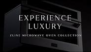 Functionality Meets Power | ZLINE Microwave Oven Collection