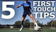 5 Easy First Touch Tips | Improve Your First Touch With These 5 Simple Tips