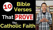 Catholic in the Bible! (10 Bible Verses that PROVE the Catholic Faith)