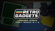 Retro Gadgets 0.1.6 - The Launcher Update