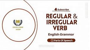 Regular & Irregular Verbs (English Grammar)