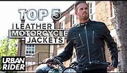 Top 5 Leather Motorcycle Jackets 2021