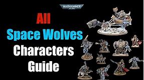 All Space Wolves Characters Guide