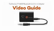 TaoTronics TT-BA07 2 in 1 Bluetooth Adapter Video Guide