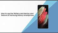 How to use the ‘Battery and device care’ feature of your Samsung Galaxy smartphone