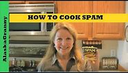 How To Cook Spam