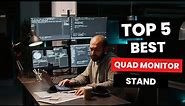 Top 5 Best Quad Monitor Stand 2023 - Find the Right one for you!