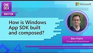 How is Windows App SDK built and composed?