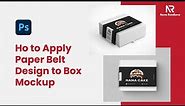How to Apply Paper Belt Design to Box Mockup