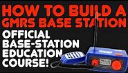How To Build A GMRS Base Station - Everything You Need To Know To Put Together A GMRS Radio For Home