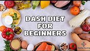 The Dash Diet For Beginners: How To Reduce High Blood Pressure and Hypertension