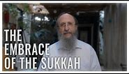 The Embrace of the Sukkah