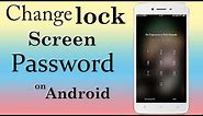 How To Change Lock Screen Password on Android
