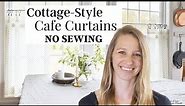 Thrifty No Sew Cafe Curtains | Adding European Cottage Style is Easier than You Think