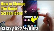 Galaxy S22/S22+/Ultra: How to Change The Home Screen Icons